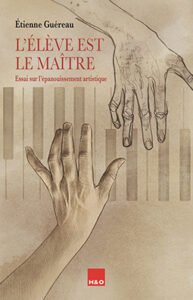 Cover of Étienne Guéreau’s book L’élève est le maître (H&O éditions)