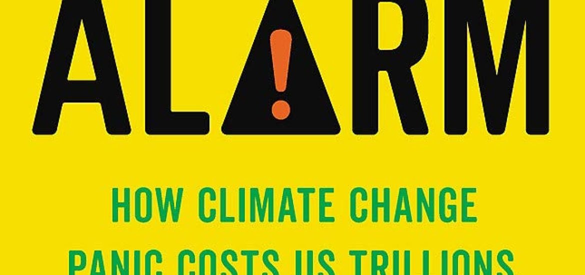 False Alarm (1) de Bjorn Lomborg : un seau d’eau sur l’alarmisme climatique